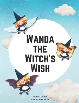 Avery Greaves - Wanda the Witch's Wish, Häftad