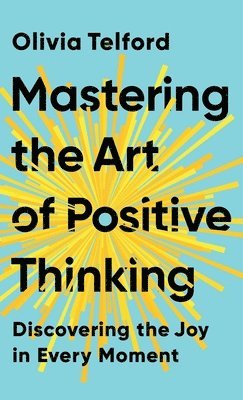 bokomslag Mastering the Art of Positive Thinking