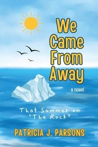 bokomslag We Came From Away: That Summer on 'The Rock' That Summer on 'The Rock'