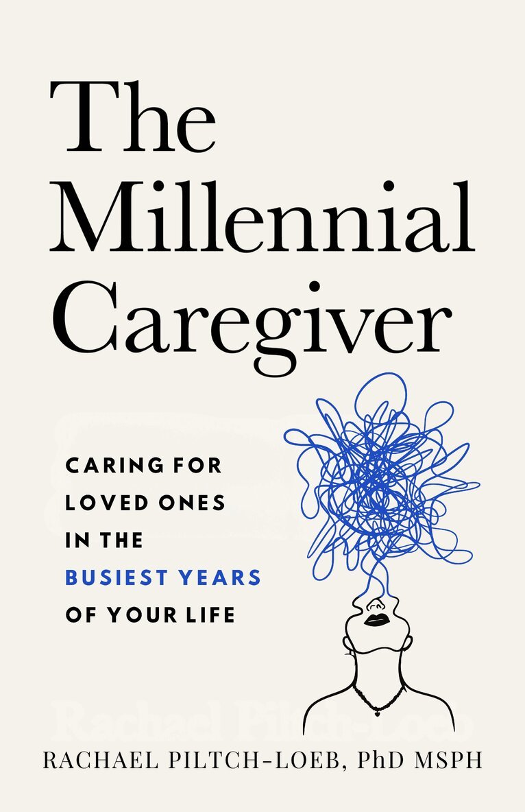 Rachael Piltch-Loeb - Millenium Caregiver, Häftad