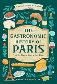 bokomslag The Gastronomic History of Paris