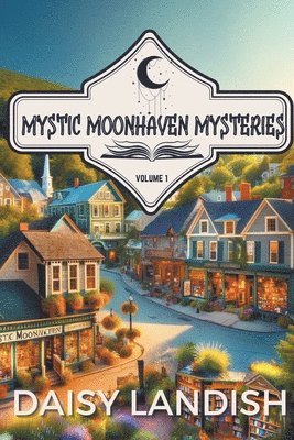 Mystic Moonhaven Mysteries 1