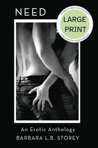 bokomslag Need: An Erotic Anthology - Large Print Edition