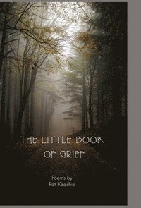 bokomslag The Little Book of Grief