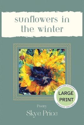 bokomslag Sunflowers in the Winter - Large Print Edition