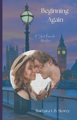 Beginning Again: A Short Romantic Adventure 1