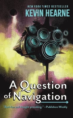 Kevin Hearne - Question of Navigation, Häftad
