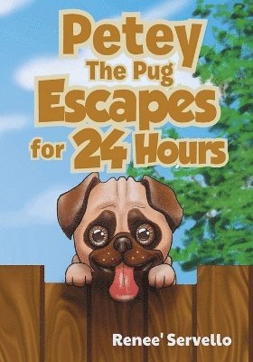 bokomslag Petey The Pug Escapes for 24 Hours