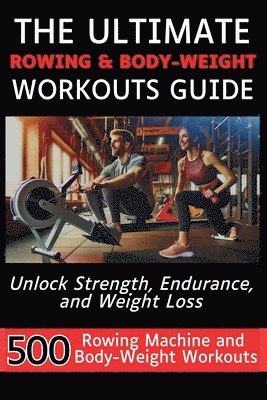 Mauricio Vasquez, Mindscape Artwork Publishing - Ultimate Rowing & Body-Weight Workouts Guide, Häftad