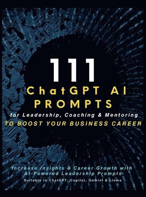 111 ChatGPT AI Prompts for Leadership, Coaching & Mentoring to Boost Your Business Career 1