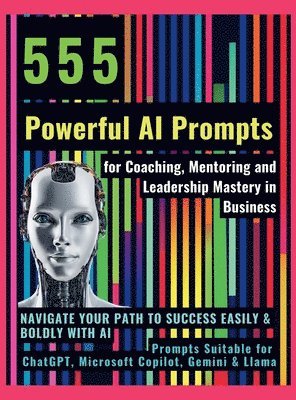 Mauricio Vasquez, Mindscape Artwork Publishing - 555 Powerful AI Prompts for Coaching, Mentoring and Leadership Mastery in Business, Inbunden