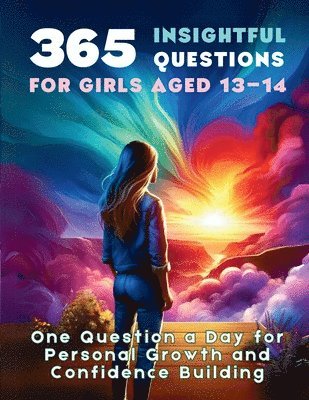 bokomslag 365 Insightful Questions for Girls Aged 13-14