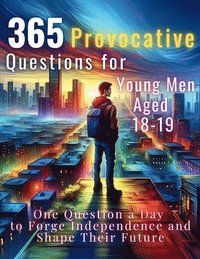 bokomslag 365 Provocative Questions for Young Men Aged 18-19