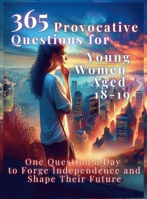 Vasquez, Devon Abbruzzese, Aria Capri Publishing - 365 Provocative Questions for Young Women Aged 18-19, Inbunden