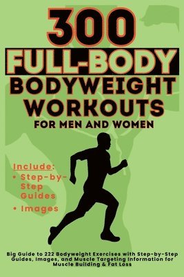Vasquez, Be Bull Publishing - 300 Full-Body Body Weight Workouts Book for Men and Women, Häftad