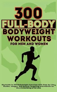 bokomslag 300 Full-Body Body Weight Workouts Book for Men and Women