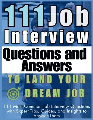 bokomslag 111 Job Interview Questions and Answers to Land Your Dream Job