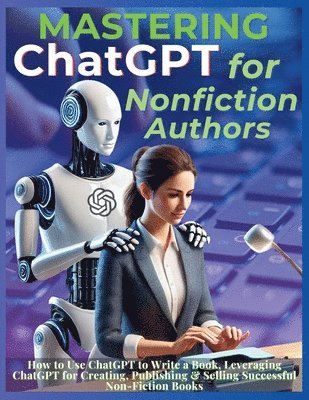 Mauricio Vasquez, Mindscape Artwork Publishing - Mastering ChatGPT for Nonfiction Authors, Häftad