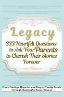 bokomslag Legacy 333 Heartfelt Questions to Ask Your Parents to Cherish Their Stories Forever