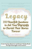 Legacy 333 Heartfelt Questions to Ask Your Parents to Cherish Their Stories Forever 1