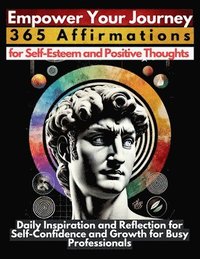 bokomslag Empower Your Journey 365 Affirmations for Self-Esteem and Positive Thoughts