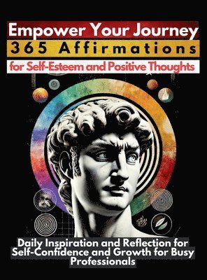 Mauricio Vasquez, Be Bull Publishing - Empower Your Journey 365 Affirmations for Self-Esteem and Positive Thoughts, Inbunden