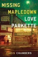 Chris Chambers - Missing Mapledown Love Parkette, Häftad