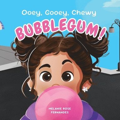 bokomslag Ooey, Gooey, Chewy BUBBLEGUM!