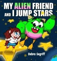 bokomslag My Alien Friend and I Jump Stars