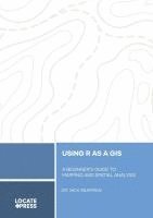 Nick Bearman, Tyler Mitchell - Using R as a GIS, Häftad