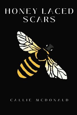 Callie McDonald - Honey Laced Scars, Häftad. Tillgänglighet: Lägg i varukorg