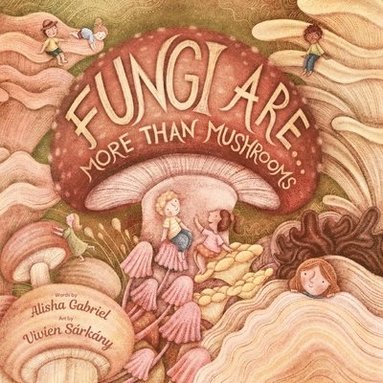 Alisha Gabriel - Fungi Are..., Häftad