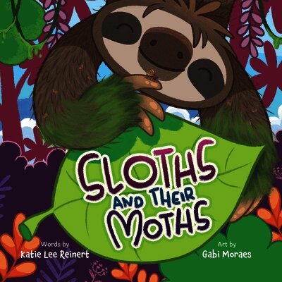 Katie Lee Reinert - Sloths and Their Moths, Inbunden