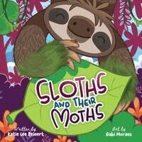 Katie Lee Reinert - Sloths and their Moths, Häftad