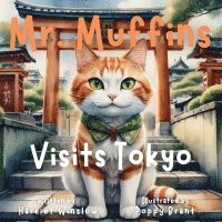 Mr. Muffins Visits Tokyo 1