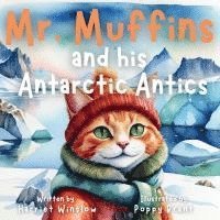 bokomslag Mr. Muffins and his Antarctic Antics