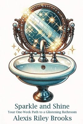 Alexis Riley Brooks - Sparkle and Shine, Häftad