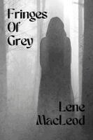 Lene MacLeod - Fringes of Grey, Häftad