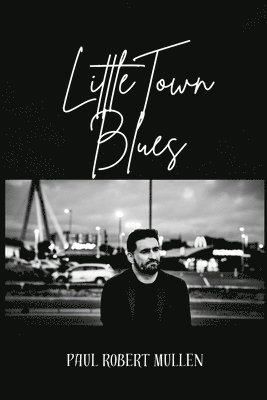 Paul Robert Mullen - little town blues, Häftad