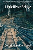 Dorothyjane Kavanaugh - Little River Bridge, Häftad