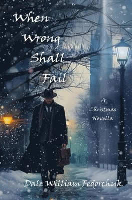 Dale William Fedorchuk - When Wrong Shall Fail, Häftad
