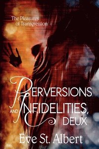 bokomslag Perversions and Infidelities, Deux