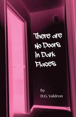 There Are No Doors in Dark Places 1