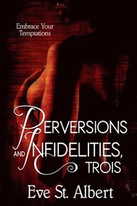 bokomslag Perversions and Infidelities, Trois