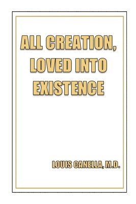 All Creation, Loved Into Existence 1