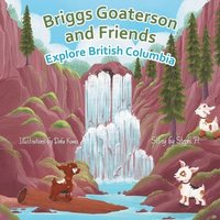 bokomslag Briggs Goaterson and Friends Explore British Columbia