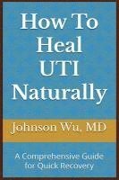 bokomslag How To Heal UTI Naturally