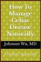 bokomslag How To Manage Celiac Disease Naturally