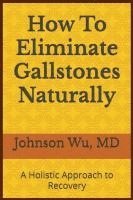 bokomslag How To Eliminate Gallstones Naturally