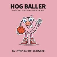 bokomslag Hog Baller: Basketball Story About Sharing The Ball